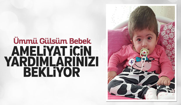 Ümmü Gülsüm Bebek Yardımlarınızı Bekliyor