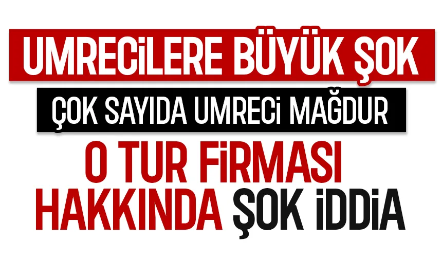 Umre hayalleri yarım kaldı, firma mağdur etti iddiası