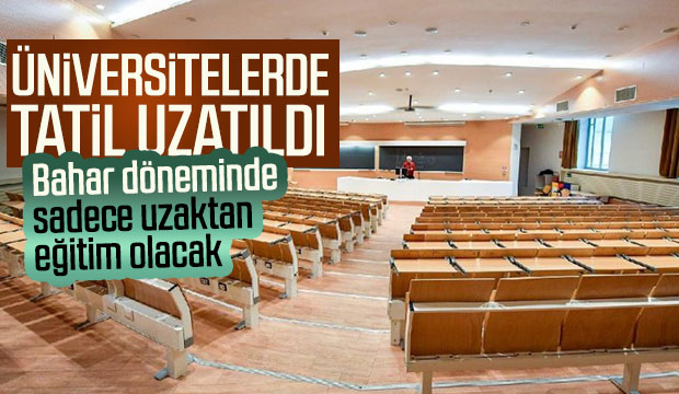 Üniversitelerde tatil uzatıldı