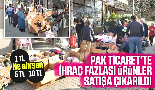 Ünlü markaların ihraç fazlası ürünleri Pak Ticarette