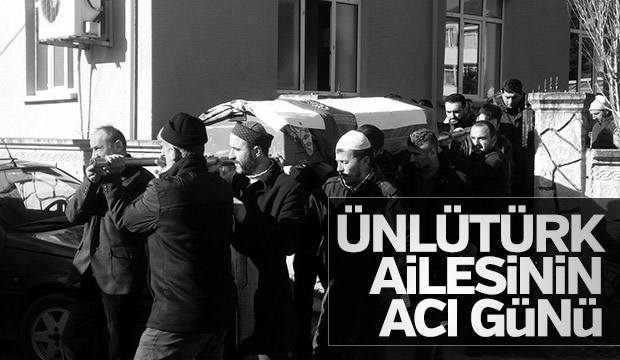 Ünlütürk ailesinin acı günü