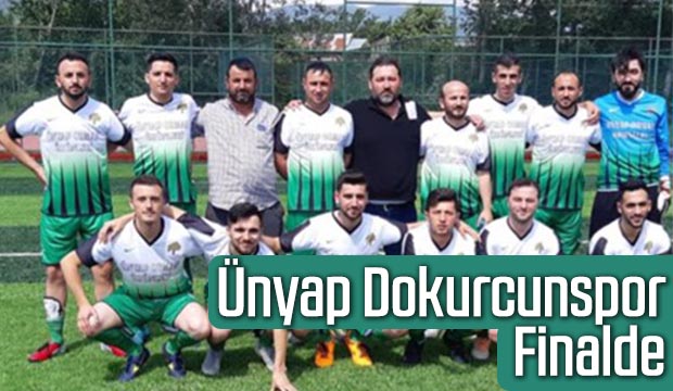 Ünyap Dokurcun spor zorlu turnuvanın sonunda finalde