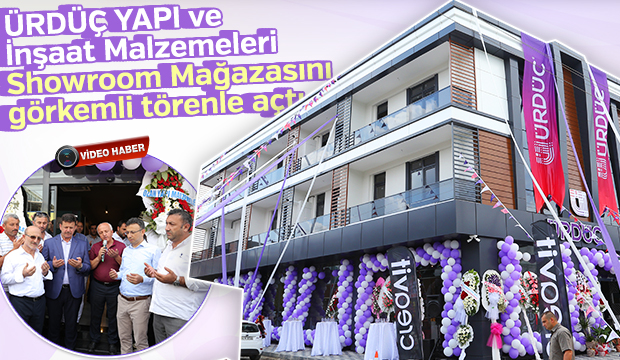 Ürdüç Yapı ve İnşaat Malzemeleri Açıldı