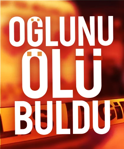 Uyandırmaya gittiği oğlunu ölü buldu