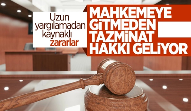 Uzun süren yargılamaya tazminat geliyor