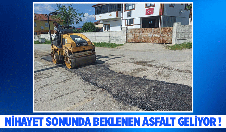Uzun zamandır beklenen asfalt sonunda geliyor