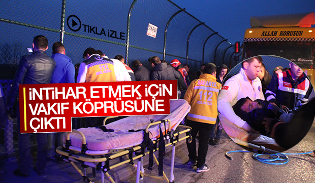   Vakıf Köprüsünde İntihar girişimi