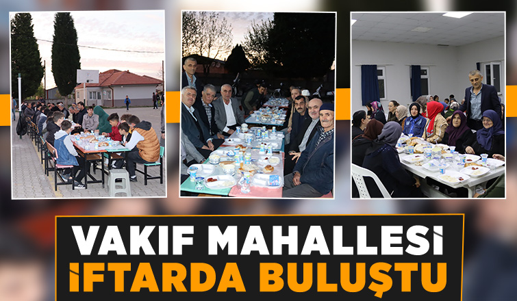 Vakıf mahallesi iftarda buluştu