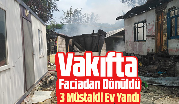 Vakıf'ta 3 müstakil ev yandı