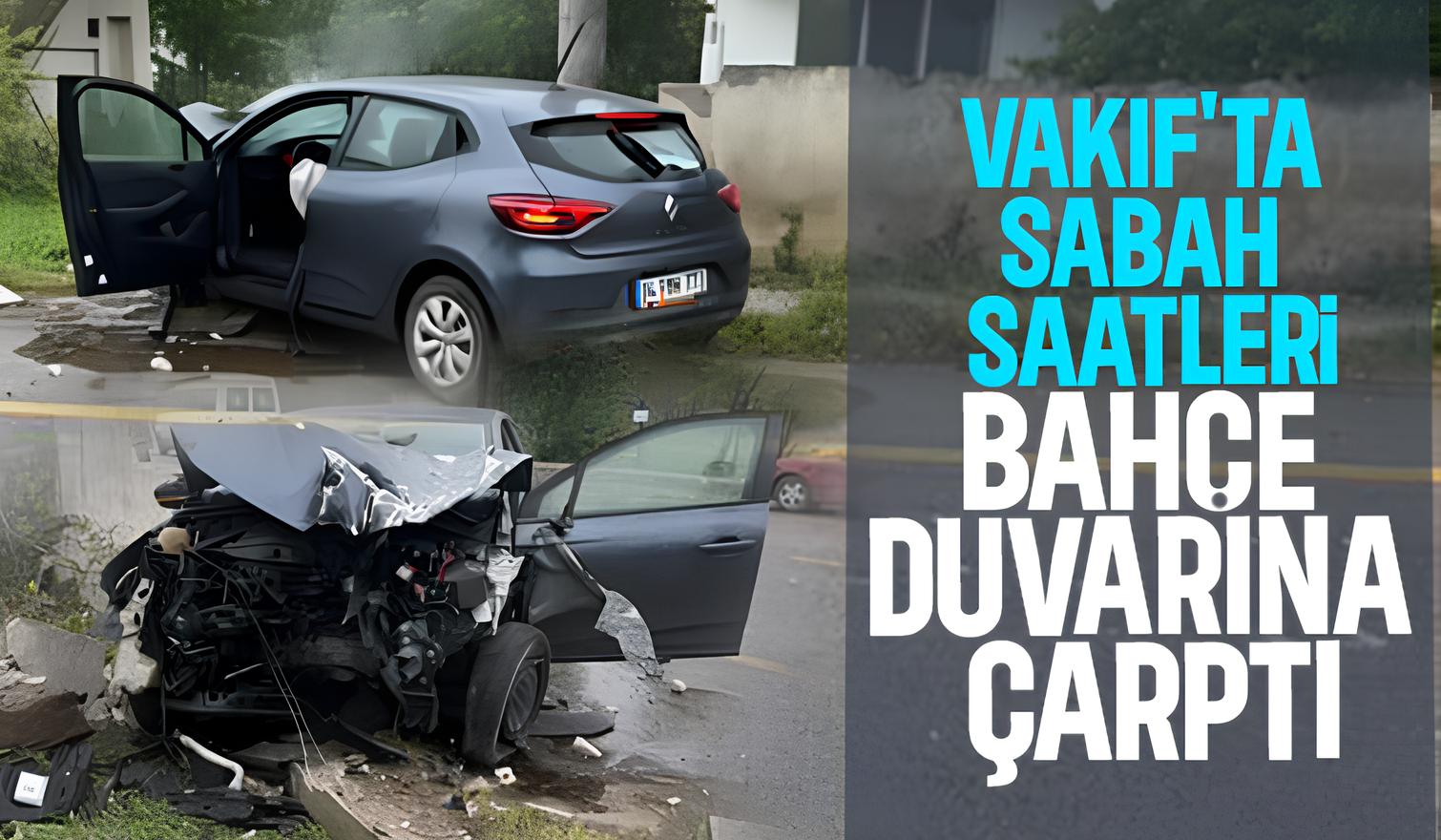 Vakıf'ta araç bahçe duvarına çarptı