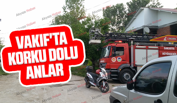 Vakıf'ta korku dolu anlar
