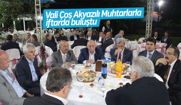 Vali Çoş Akyazılı Muhtarların İftarına Katıldı