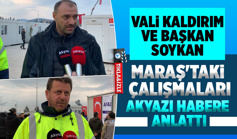 Vali Kaldırım ve Başkan Soykan, Maraş'taki son durumu aktardı