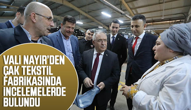 Vali Nayir Sanayi Kuruluşları Ziyaretine Devam Ediyor