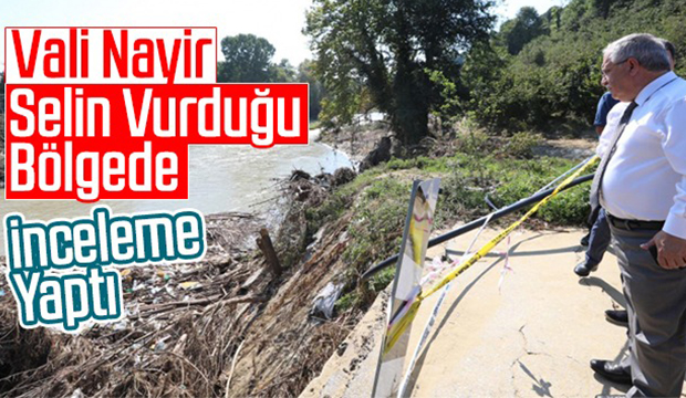 Vali Nayir selin vurduğu bölgede inceleme yaptı