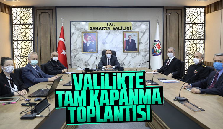 Valilikte tam kapanma toplantısı