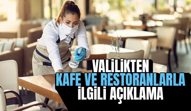 Valilikten kafe ve restoranlarla ilgili açıklama