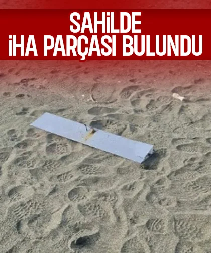 Vatandaşlar sahilde İHA parçası buldu