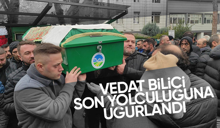 Vedat Bilici defnedildi