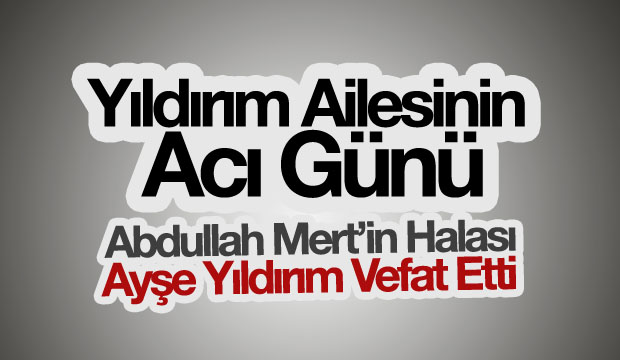 Vefat Ayşe Yıldırım