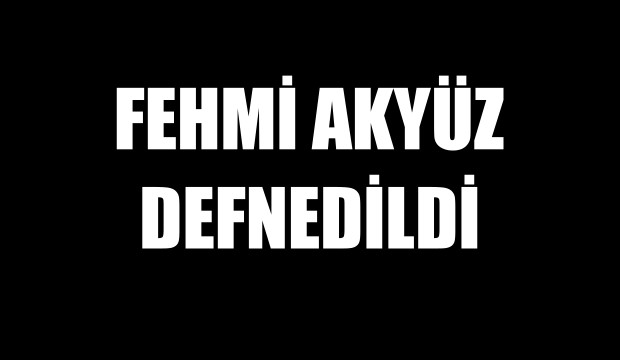 Vefat Fehmi Akyüz