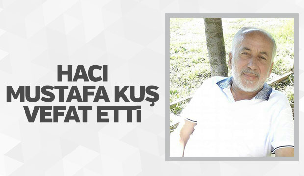 Vefat Hacı Mustafa Kuş