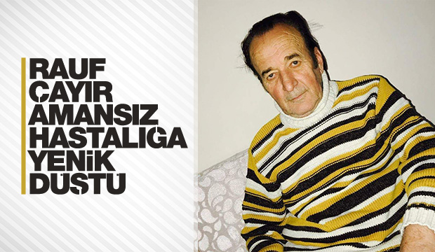 Vefat Rauf Çayır
