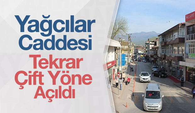 Yağcılar Caddesi Tekrar Çift Yönlü Trafiğe Açıldı