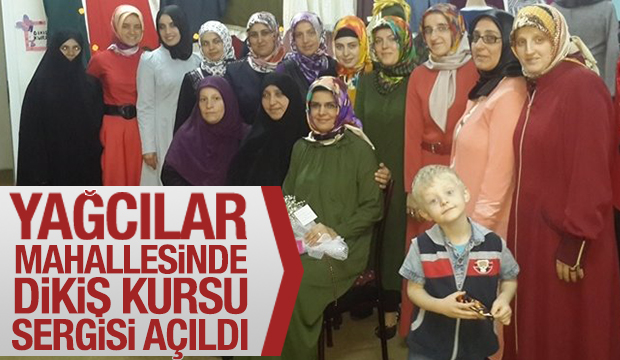 YAĞCILAR MAHALLESİNDE DİKİŞ KURSU SERGİSİ AÇILDI