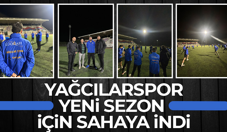 Yağcılarspor yeni sezon hazırlıklarına başladı