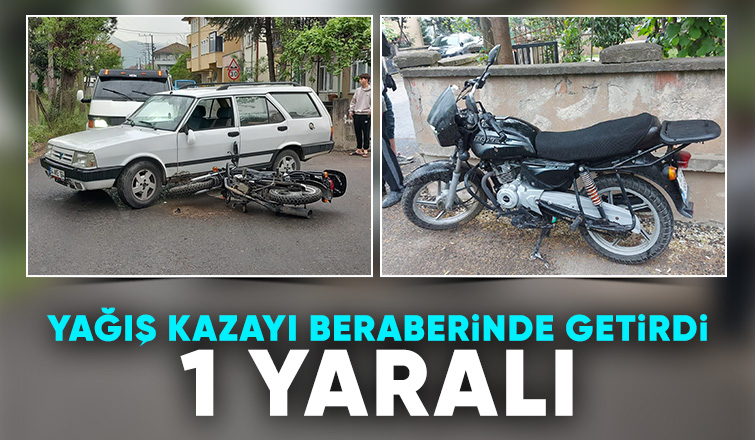 Yağış Kazaya Neden Oldu: 1 Yaralı 