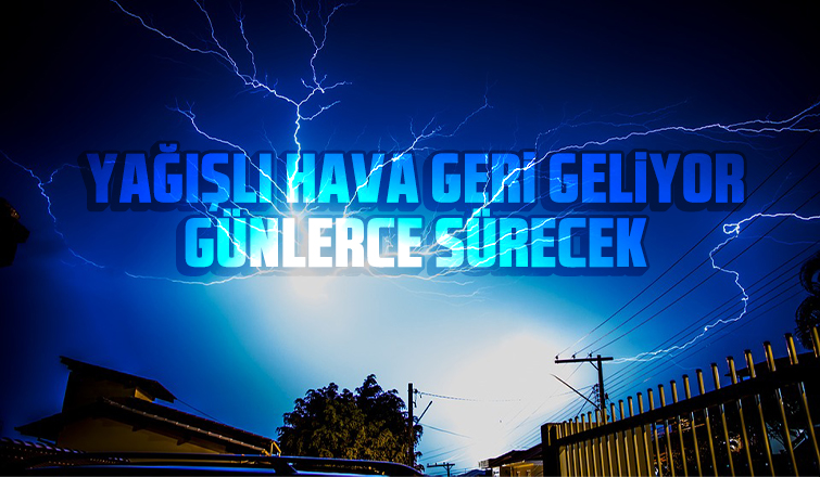 Yağışlı hava geri geliyor