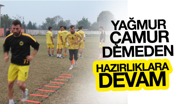 YAĞMUR ÇAMUR DEMEDEN HAZIRLIKLAR DEVAM