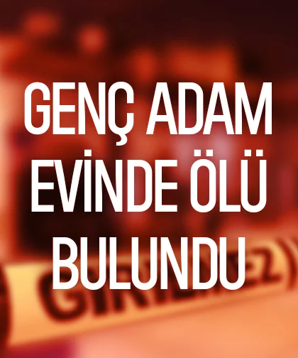 Yakınları cesedini buldu