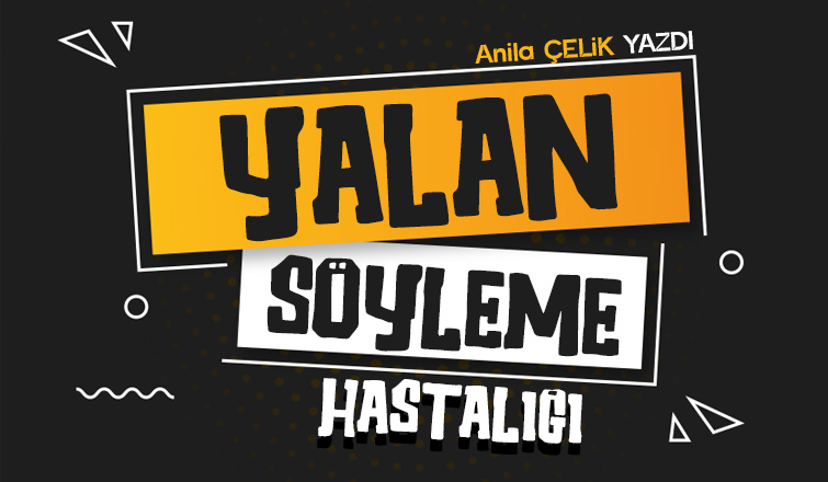 Yalan Söyleme Hastalığı!