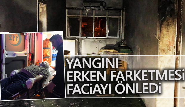 Yangını erken farketmesi faciayı önledi 