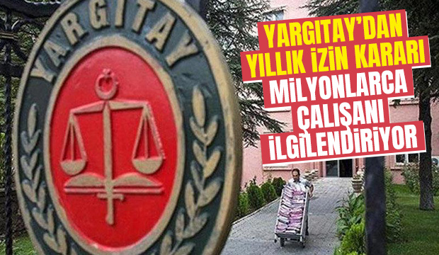 Yargıtay’dan yıllık izin kararı