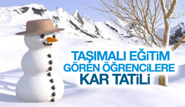 YARIN TAŞIMALI EĞİTİM GÖREN ÖĞRENCİLERE OKUL TATİL