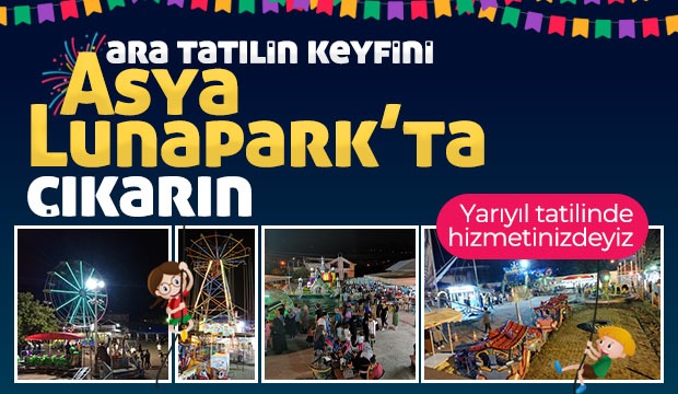 Yarıyıl Tatilin Keyfini Asya Lunaparkta Çıkarın