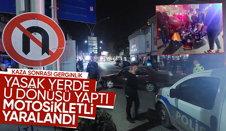 Yasak yerden U dönüşü yaptı, motosikletli yaralandı