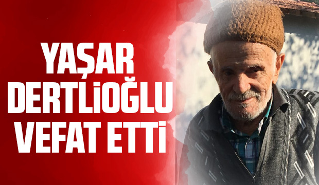 Yaşar Dertlioğlu vefat etti
