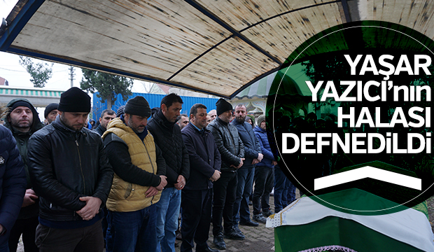 Yaşar Yazıcının Halası Defnedildi
