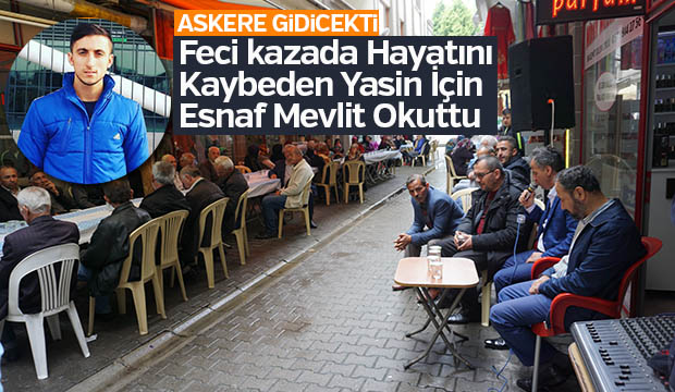 YASİN DÜNER İÇİN MEVLİT OKUTULDU