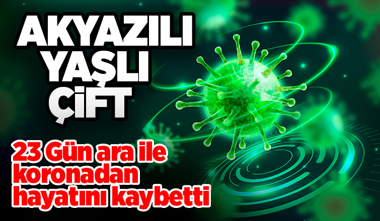 Yaşlı çift 23 gün ara ile koronadan vefat etti