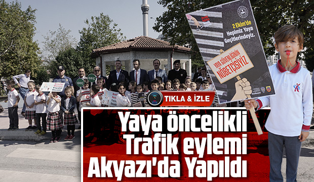 Yaya öncelikli trafik eylemi Akyazı da gerçekleştirildi