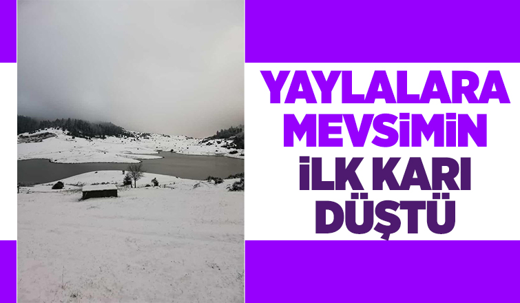 Yaylalara mevsimin ilk karı yağdı