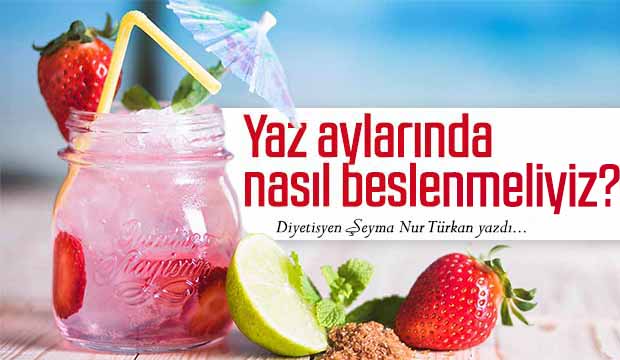 YAZ AYLARINDA BESLENME ÖNERİLERİ