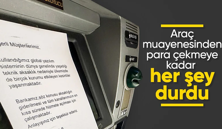 Yazılım kaynaklı sorun ATM'leri ve araç muayene istasyonlarını da etkiledi
