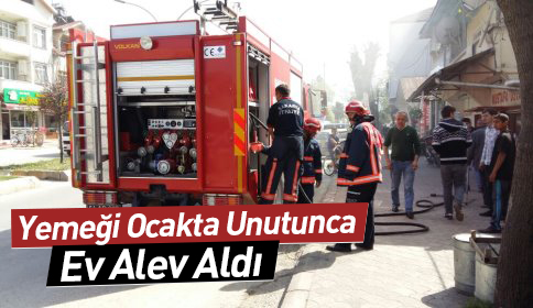 Yemeği Ocakta Unutunca Ev Alev Aldı