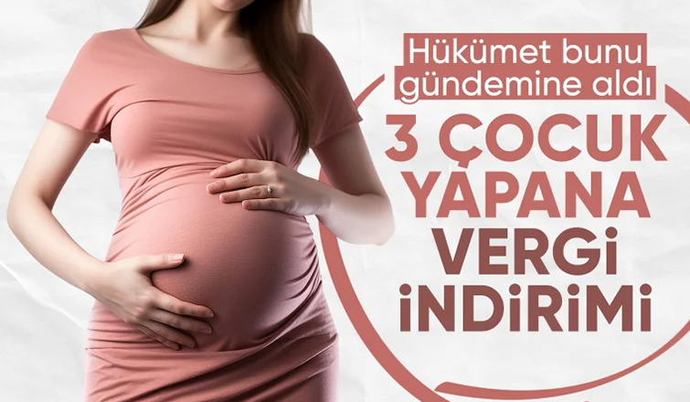 Yeni düzenleme yolda: 3 çocuğa vergi indirimi ve düşük faizli kredi geliyor